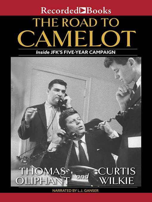 Title details for The Road to Camelot by Thomas Oliphant - Available